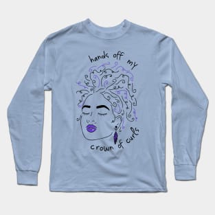 hands off my crown of curls Long Sleeve T-Shirt